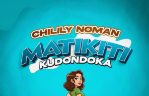 AUDIO | Chilily Noman – Matikiti Kudondoka | Download