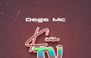 AUDIO | Dege Mc – Kwa Tv | Download