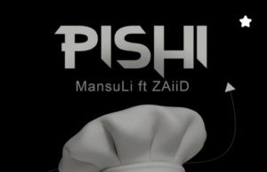 AUDIO | MansuLi Ft. ZaiiD – Pishi | Download