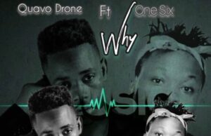 AUDIO | One Six Ft. Quavo Drone – Why | Download